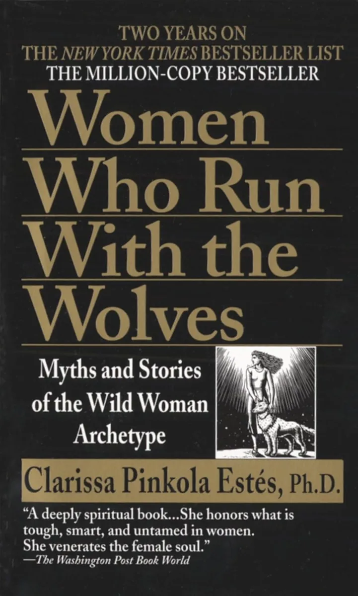 Women Who Run with the Wolves by Clarissa Pinkola Estés